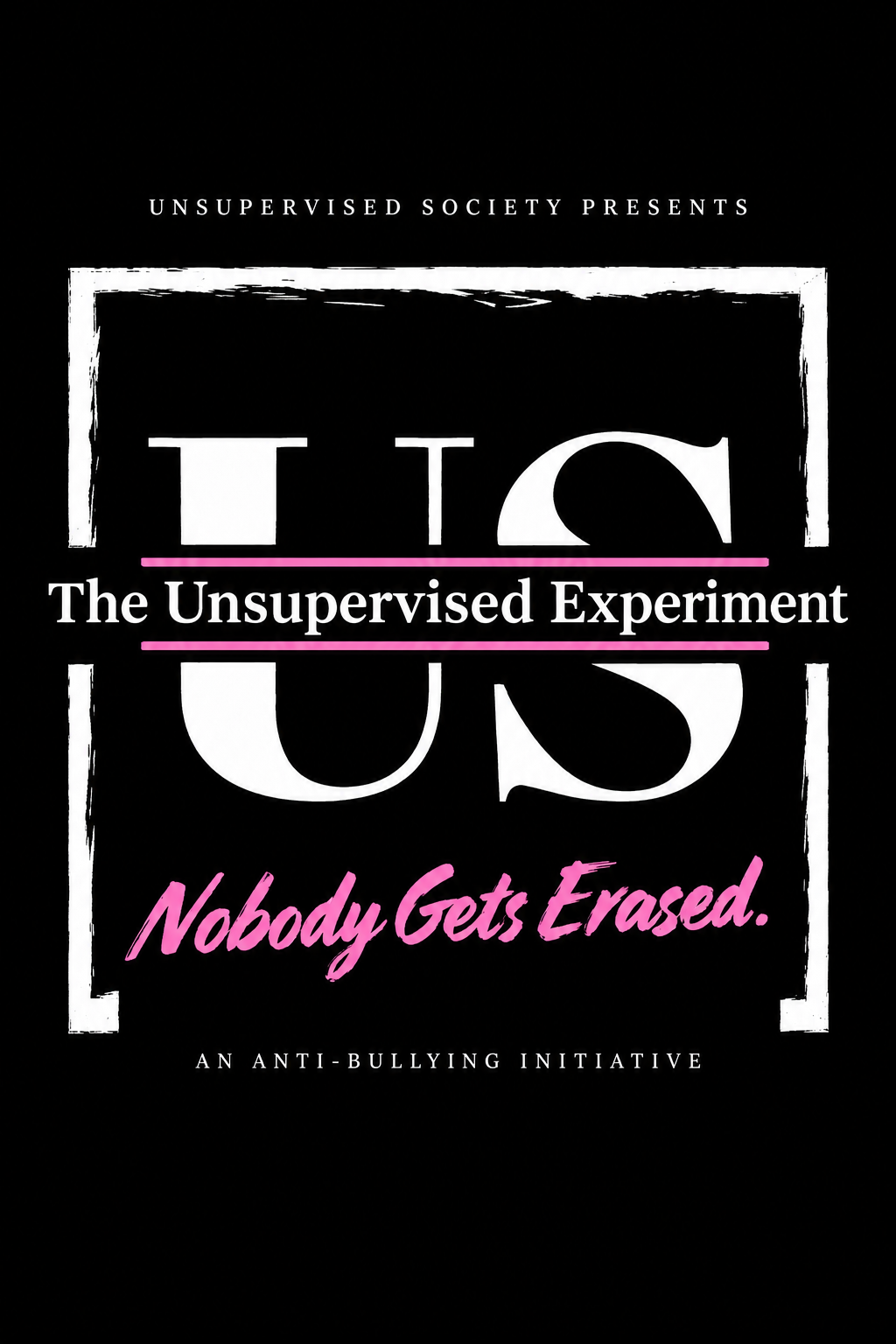 Unsupervised Society clothing brand and The Unsupervised Experiment anti-bulling initiative promoting individuality and student confidence.